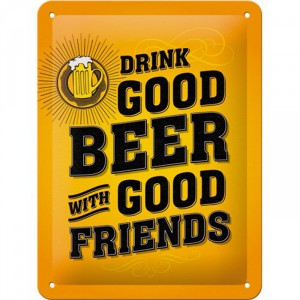 Plaque en métal 15 X 20 cm "Drink good beer ..." - "Bois de la bonne bière ..."