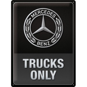 Plaque en métal 30 X 40 cm : Mercedes-Benz Trucks Only (camion)