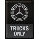 Plaque en métal 30 X 40 cm : Mercedes-Benz Trucks Only (camion)