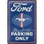 Plaque en métal 20 X 30 cm : Ford Mustang Parking Only