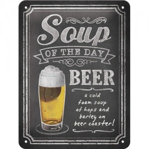Plaque en métal 15 X 20 cm "Soup of the day : Beer" (Bière)